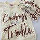 Cowboys Are Trouble Tee